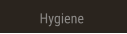 Hygiene Hygiene