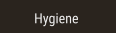 Hygiene Hygiene