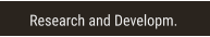 Research and Developm. Research and Developm.